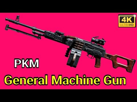 PKM General Machine Gun: The Best Possible Customization" " 4K "