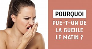 Pourquoi pue-t-on de la gueule le matin ?