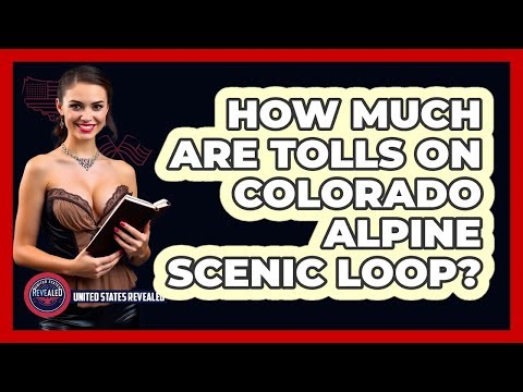 How Much Are Tolls On Colorado Alpine Scenic Loop? | United States Revealed