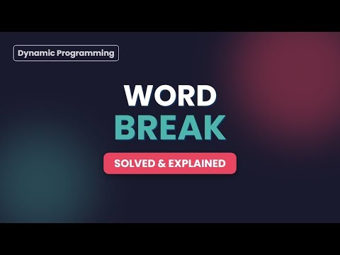 Word Break Problem - Dynamic Programming LeetCode Solution Explained