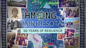Hmong in Minnesota: 50 Years of Resilience
