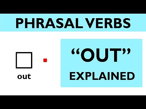 Phrasal verb prepositions: "OUT" part 01 - The basic meaning of "out"