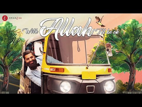 Omar Esa - With Allah I'll Be Ok (Official Nasheed Video)