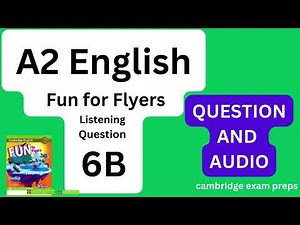 FUN for FLYERS 6B QUESTION AND AUDIO