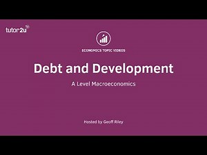 Debt and Economic Development I A Level and IB Economics
