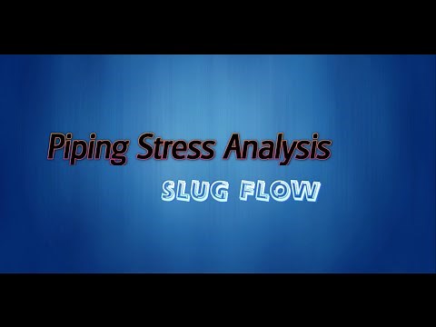 Piping Stress Analysis : Slug Flow