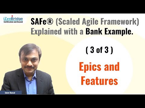 SAFe® Explained with a Bank Example: Epics and Features (3 of 3)
