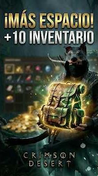 El truco para tener AUMENTAR tu INVENTARIO 10 ESPACIOS INFINITO en Crimson Desert 💰