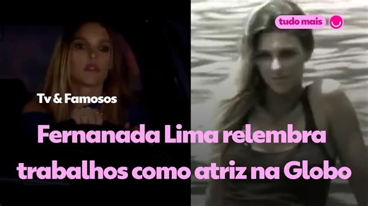 Fernanda Lima, após saída da Globo, relembra trabalhos como atriz: 'Não era meu sonho'