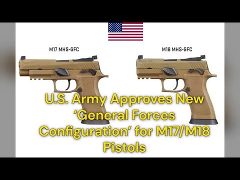 U.S. Army Approves New ‘General Forces Configuration’ for M17/M18 Pistols
