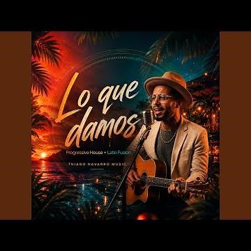 Lo que damos House Latin Fusion