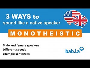 MONOTHEISTIC pronunciation | Improve your language with bab.la