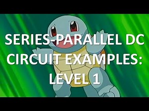 Series-Parallel DC Circuit Examples: Level 1 (Full Lecture)