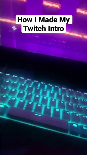 How I Made My Twitch Intro