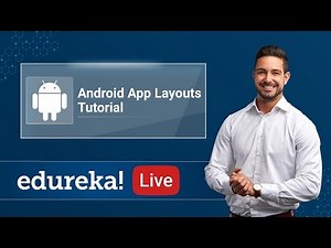 Android Live - 2 | Android Layout Tutorial | Android Tutorial | Android Training | Edureka