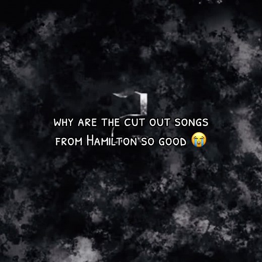 Exploring Cut Out Songs from Hamilton Musical