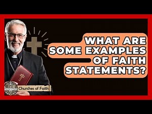 What Are Some Examples Of Faith Statements? - Churches Of Faith