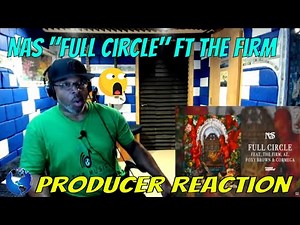 Nas "Full Circle" feat The Firm, AZ, Foxy Brown, & Cormega Official Audio - Producer Reaction