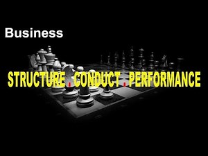 Analysing your business STRUCTURE CONDUCT and PERFORMANCE
