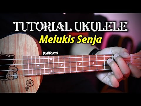 Tutorial Ukulele - MELUKIS SENJA (Budi Doremi)