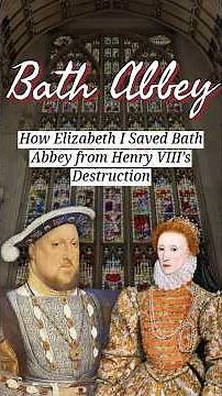 How Elizabeth I Saved Bath Abbey from Henry VIII’s Destruction