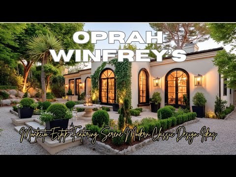 Oprah Winfrey’s Montecito Estate Featuring Serene Modern Classic Design Ideas