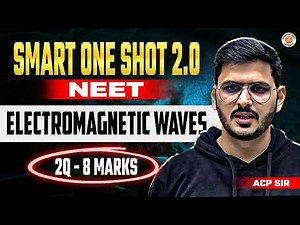ELECTROMAGNETIC WAVES CLASS 12 SMART ONE SHOT | COMPLETE CHAPTER REVISION | NEET 2025 | BY ACP SIR