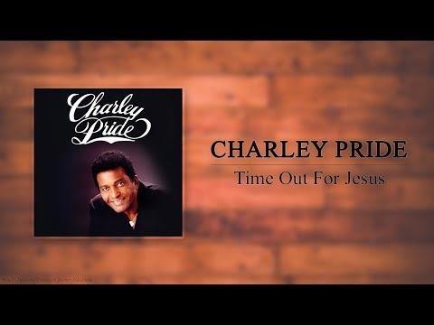 Charley Pride - Time Out For Jesus