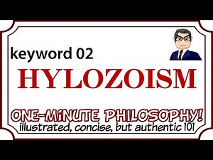 HYLOZOISM: material is alive! (K02) 🏫 Prof.SUMIOKA's One-minute Philosophy!