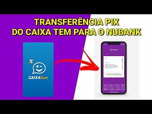 Como fazer TRANSFERÊNCIA PIX DO AUXÍLIO EMERGENCIAL DO CAIXA TEM para conta do NUBANK!