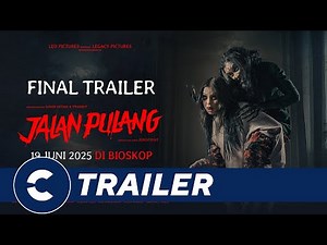 Official Final Trailer JALAN PULANG - Cinépolis Indonesia