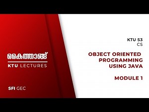 KTU S3 COMPUTER SCIENCE OBJECT ORIENTED PROGRAMMING USING JAVA CST205 MODULE 1