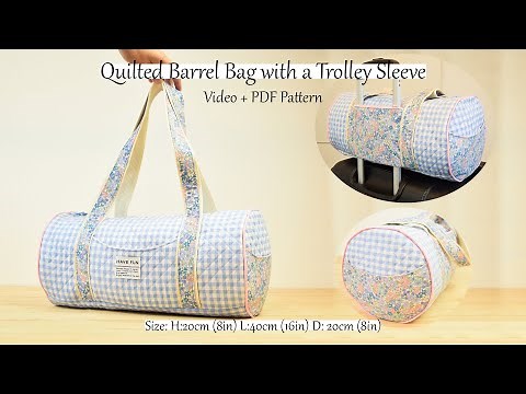 How to Sew a Quilted Duffle Bag with a Trolley Sleeve - DIY Sewing Tutorial and PDF Pattern