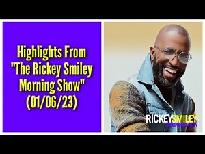 Highlights From "The Rickey Smiley Morning Show" (01/06/23)