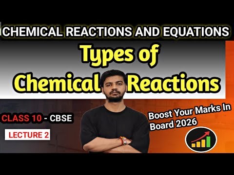 Chemical Reactions and Equations | Types of Chemical Reactions | CBSE CLASS 10
