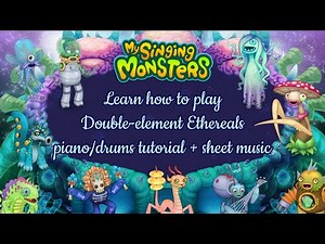 Learn how to play double-element Ethereals - My Singing Monsters - piano/drums tutorial