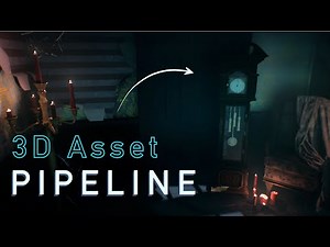 3D Asset Pipeline Guide and Top Tips - From Start to Finish