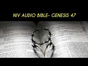 GENESIS 47 NIV AUDIO BIBLE (with text)