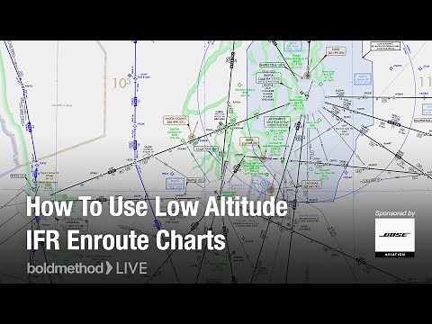 How To Use Low Altitude IFR Enroute Charts: Boldmethod Live