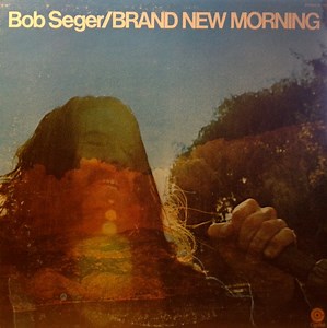 Bob Seger - Brand New Morning