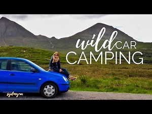 WILD CAMPING by Car | How to in Scotland