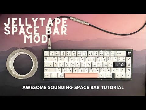 How to make your spacebar sound good? The Jelly Tape Mod
