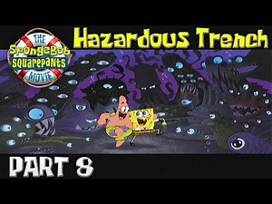 The Spongebob Squarepants Movie: Part 8 - Hazardous Trench