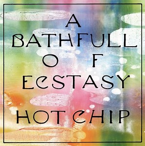 Hot Chip — A Bath Full Of Ecstasy - Indie Rocks!