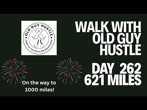 Walk w/Old Guy Hustle (Dave)Day 262