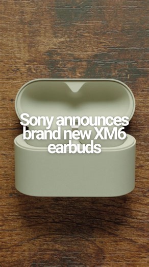 Sony announces their brand new XM6 earbuds!