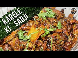 करेले कि सब्जी | Karele ki sabji | Crispy Karela Sabzi recipe | Bittergourd Sabzi | Tasty karela