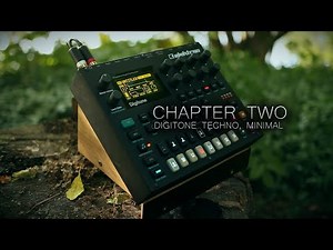 chapter two ... elektron digitone (dub) techno, minimal, downbeat