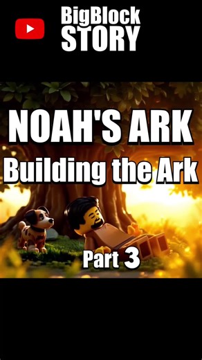 Noah's Ark: Building the ark (Part 3 of 6) — LEGO Style Bible Stories #bigblockstory #ai