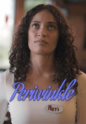Periwinkle - Movie